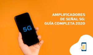 Amplificadores de señal 5G: Guía completa 2020